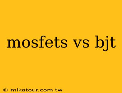 mosfets vs bjt