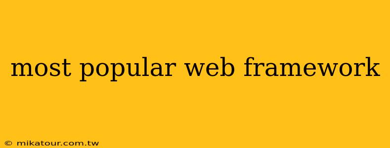 most popular web framework