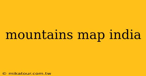 mountains map india