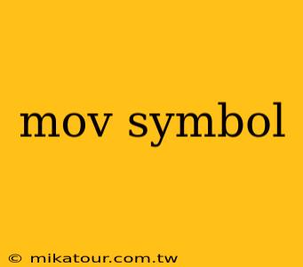 mov symbol