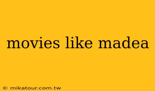 movies like madea