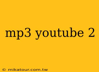 mp3 youtube 2