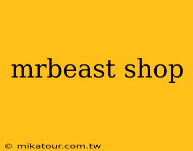 mrbeast shop