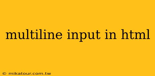 multiline input in html