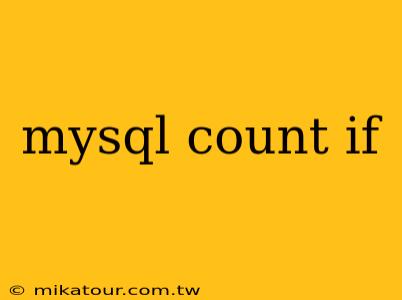 mysql count if