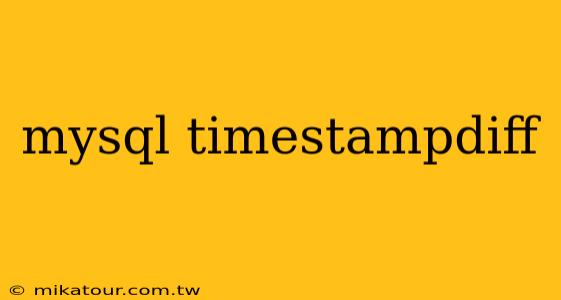 mysql timestampdiff