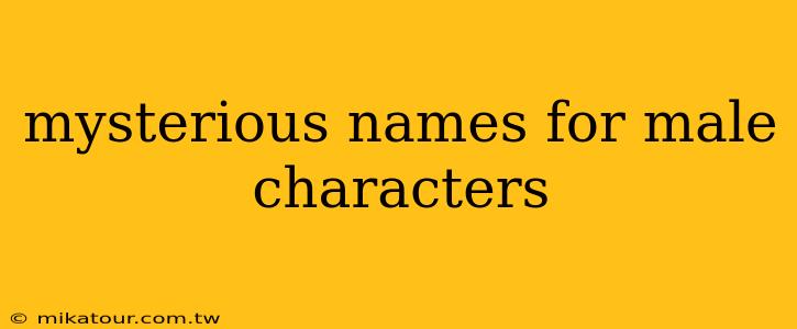 mysterious names for male characters