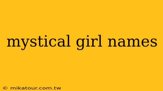 mystical girl names