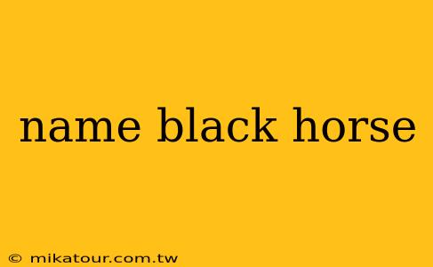 name black horse