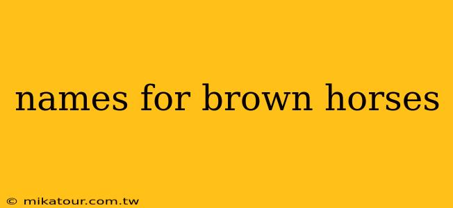 names for brown horses