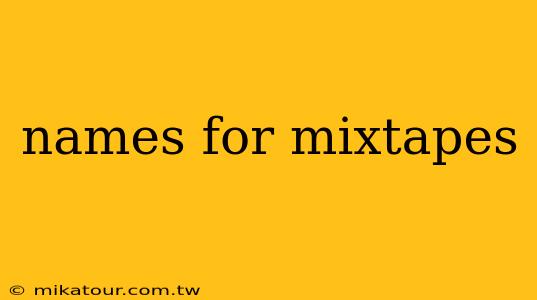 names for mixtapes