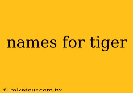 names for tiger