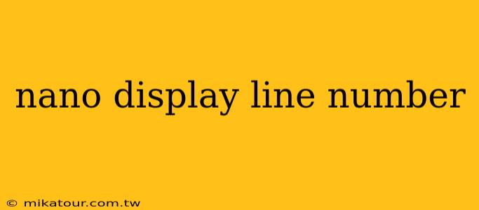 nano display line number