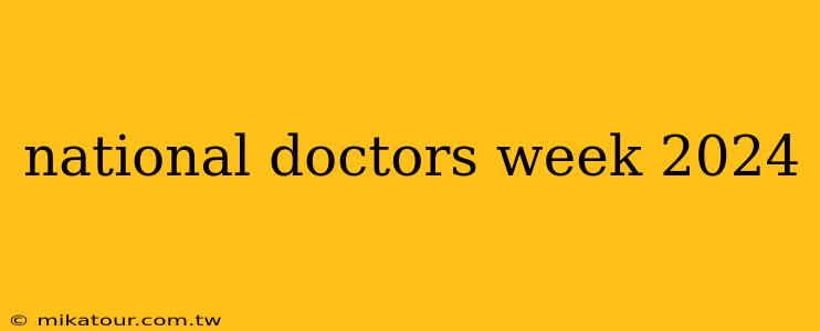 national doctors week 2024