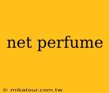 net perfume