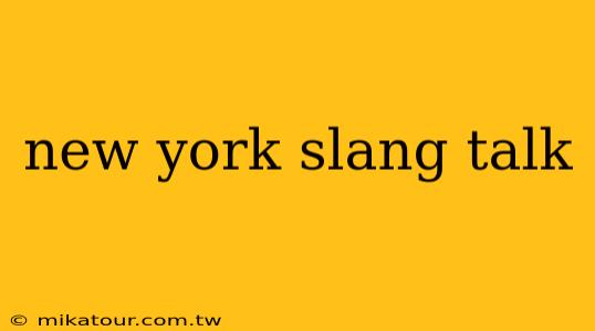 new york slang talk