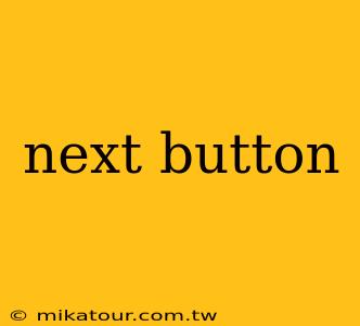 next button