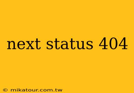 next status 404