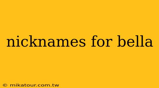 nicknames for bella