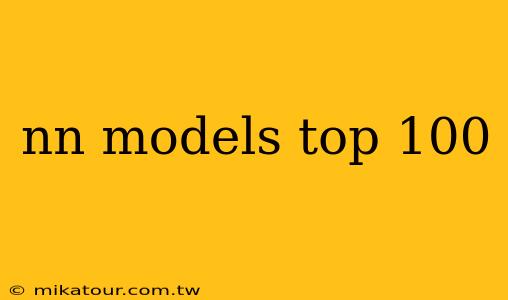 nn models top 100