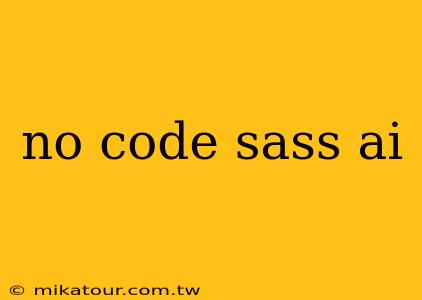 no code sass ai