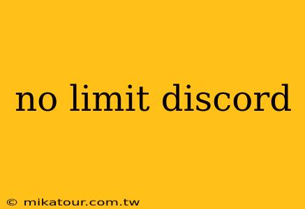 no limit discord