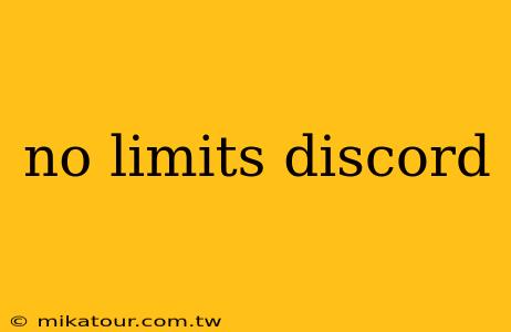 no limits discord