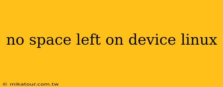 no space left on device linux