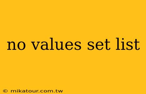 no values set list