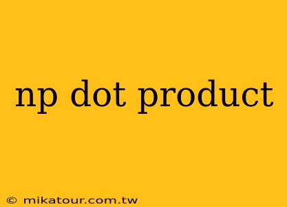 np dot product