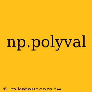 np.polyval