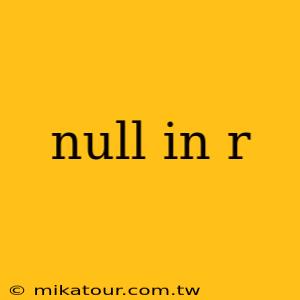 null in r