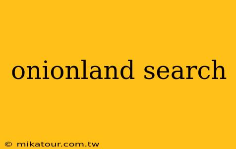 onionland search