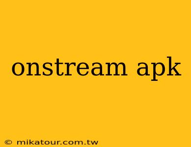 onstream apk