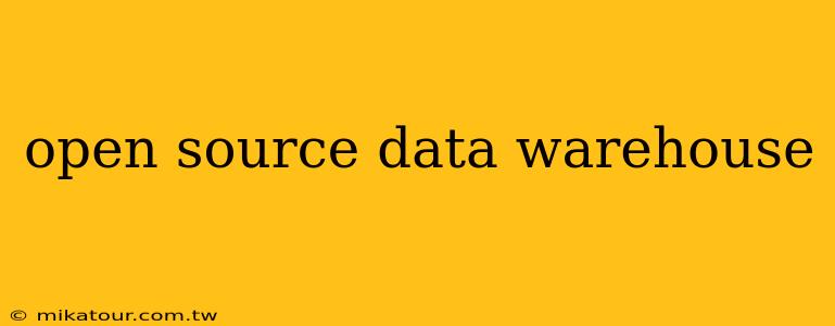 open source data warehouse