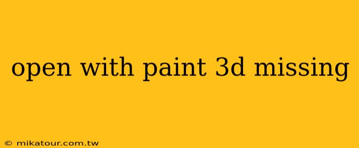 open with paint 3d missing