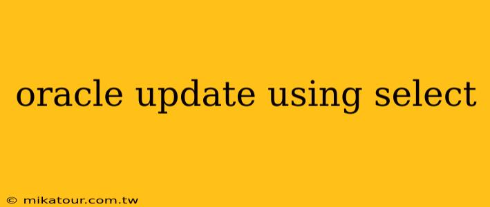 oracle update using select