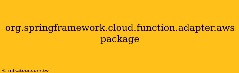 org.springframework.cloud.function.adapter.aws package