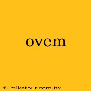 ovem