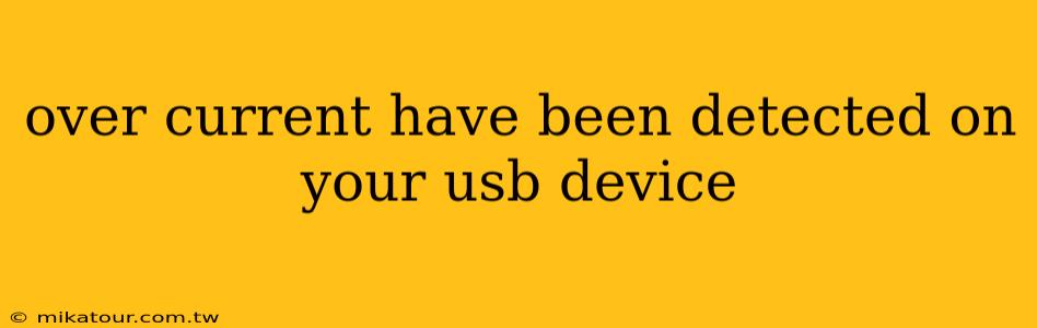 over current have been detected on your usb device