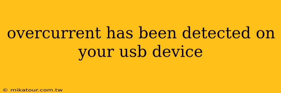 overcurrent has been detected on your usb device