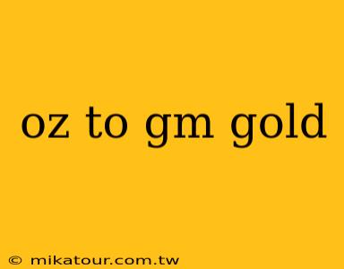 oz to gm gold