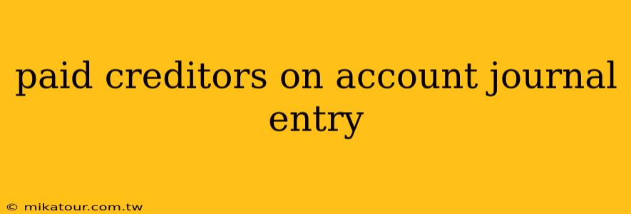 paid creditors on account journal entry