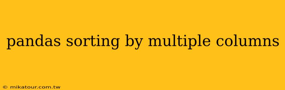 pandas sorting by multiple columns