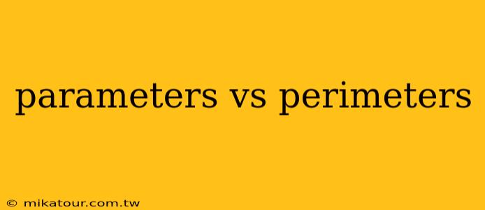 parameters vs perimeters