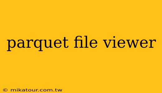 parquet file viewer