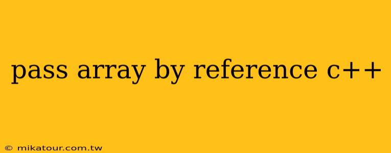 pass array by reference c++