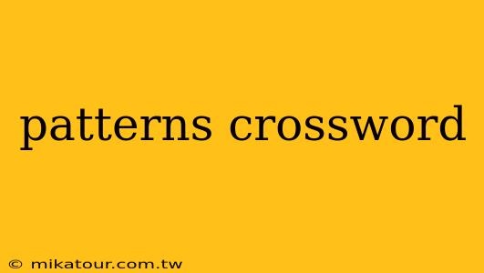 patterns crossword