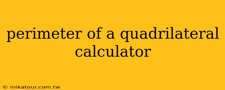 perimeter of a quadrilateral calculator