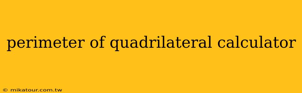 perimeter of quadrilateral calculator